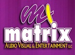 Matrix Audio Visual and Entertainment LLC